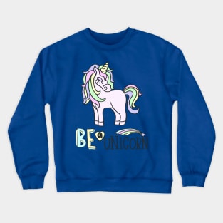 Be a Unicorn Crewneck Sweatshirt